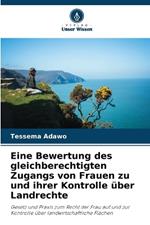 Eine Bewertung des gleichberechtigten Zugangs von Frauen zu und ihrer Kontrolle ?ber Landrechte