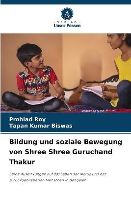 Bildung und soziale Bewegung von Shree Shree Guruchand Thakur - Prohlad Roy,Tapan Kumar Biswas - cover