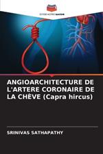 ANGIOARCHITECTURE DE L'ARTERE CORONAIRE DE LA CH?VE (Capra hircus)