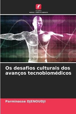 Os desafios culturais dos avan?os tecnobiom?dicos - Parminasse Djenoudji - cover