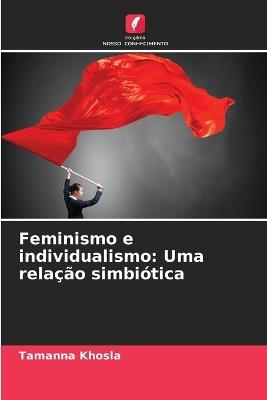 Feminismo e individualismo: Uma rela??o simbi?tica - Tamanna Khosla - cover