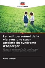 Le r?cit personnel de la vie avec une soeur atteinte du syndrome d'Asperger