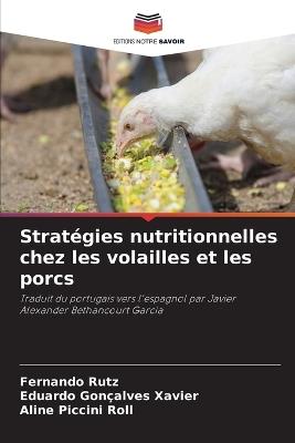 Strat?gies nutritionnelles chez les volailles et les porcs - Fernando Rutz,Eduardo Gon?alves Xavier,Aline Piccini Roll - cover