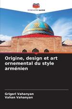 Origine, design et art ornemental du style arm?nien