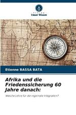 Afrika und die Friedenssicherung 60 Jahre danach