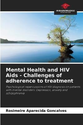 Mental Health and HIV Aids - Challenges of adherence to treatment - Rosimeire Aparecida Goncalves - cover