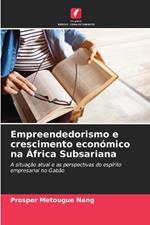 Empreendedorismo e crescimento econ?mico na ?frica Subsariana