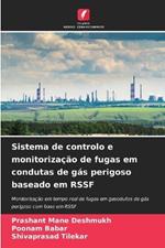 Sistema de controlo e monitoriza??o de fugas em condutas de g?s perigoso baseado em RSSF