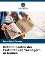 Determinanten der Fertilit?t von Teenagern in Guinea