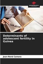 Determinants of adolescent fertility in Guinea