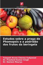 Estudos sobre a praga de Phomopsis e a podrid?o dos frutos da beringela