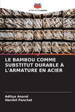 Le Bambou Comme Substitut Durable ? l'Armature En Acier