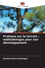 Pratique sur le terrain: m?thodologie pour son d?veloppement