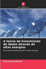 A teoria da transmiss?o de dados atrav?s de altas energias