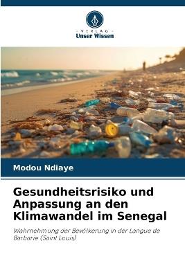 Gesundheitsrisiko und Anpassung an den Klimawandel im Senegal - Modou Ndiaye - cover