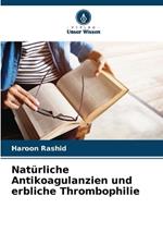 Nat?rliche Antikoagulanzien und erbliche Thrombophilie