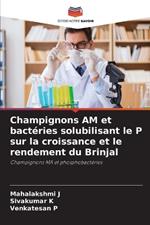 Champignons AM et bact?ries solubilisant le P sur la croissance et le rendement du Brinjal