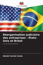 R?organisation judiciaire des entreprises - ?tats-Unis et Br?sil