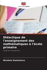 Didactique de l'enseignement des math?matiques ? l'?cole primaire