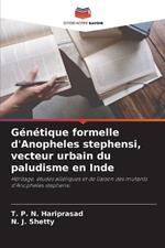 G?n?tique formelle d'Anopheles stephensi, vecteur urbain du paludisme en Inde