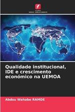 Qualidade institucional, IDE e crescimento econ?mico na UEMOA