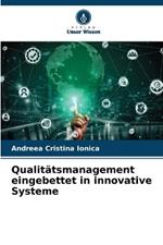 Qualit?tsmanagement eingebettet in innovative Systeme