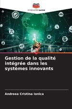 Gestion de la qualit? int?gr?e dans les syst?mes innovants