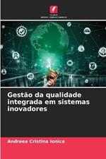 Gest?o da qualidade integrada em sistemas inovadores