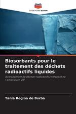 Biosorbants pour le traitement des d?chets radioactifs liquides