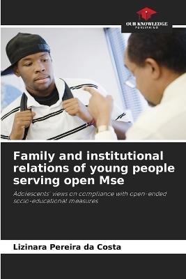 Family and institutional relations of young people serving open Mse - Lizinara Pereira Da Costa - cover