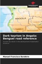 Dark tourism in Angola: Benguel road reference