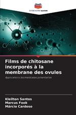 Films de chitosane incorpor?s ? la membrane des ovules