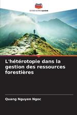 L'h?t?rotopie dans la gestion des ressources foresti?res