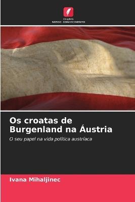 Os croatas de Burgenland na ?ustria - Ivana Mihaljinec - cover