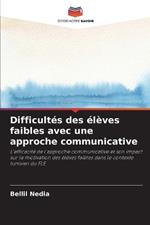 Difficult?s des ?l?ves faibles avec une approche communicative