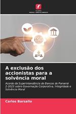 A exclus?o dos accionistas para a solv?ncia moral