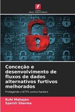 Conce??o e desenvolvimento de fluxos de dados alternativos furtivos melhorados