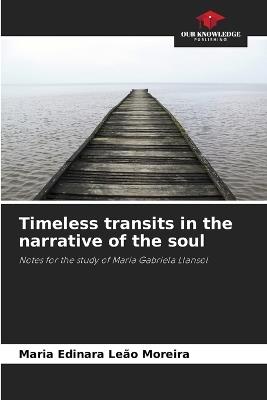 Timeless transits in the narrative of the soul - Maria Edinara Le?o Moreira - cover