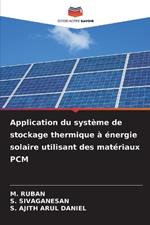 Application du syst?me de stockage thermique ? ?nergie solaire utilisant des mat?riaux PCM