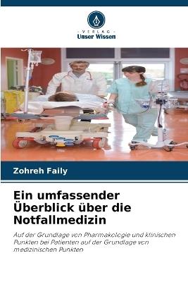 Ein umfassender ?berblick ?ber die Notfallmedizin - Zohreh Faily - cover