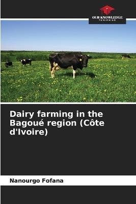 Dairy farming in the Bagou? region (C?te d'Ivoire) - Nanourgo Fofana - cover