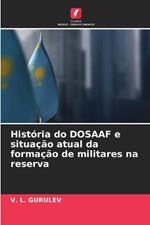 Hist?ria do DOSAAF e situa??o atual da forma??o de militares na reserva