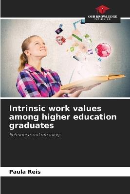 Intrinsic work values among higher education graduates - Paula Reis - cover