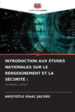 Introduction Aux ?tudes Nationales Sur Le Renseignement Et La S?curit?