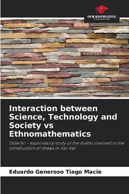 Interaction between Science, Technology and Society vs Ethnomathematics - Eduardo Generoso Tiago Macie - cover