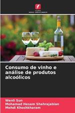 Consumo de vinho e an?lise de produtos alco?licos
