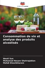 Consommation de vin et analyse des produits alcoolis?s