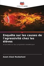 Enqu?te sur les causes de l'agressivit? chez les ?l?ves