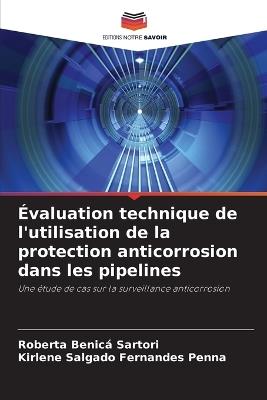 ?valuation technique de l'utilisation de la protection anticorrosion dans les pipelines - Roberta Benic? Sartori,Kirlene Salgado Fernandes Penna - cover