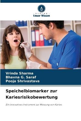 Speichelbiomarker zur Kariesrisikobewertung - Vrinda Sharma,Bhavna G Saraf,Pooja Shrivastava - cover